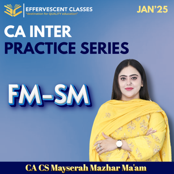 CA-Inter Jan'25 Practice Series - FM-SM